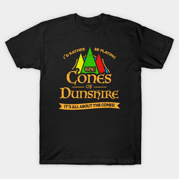 Cones Of Dunshire T-Shirt by dumbshirts